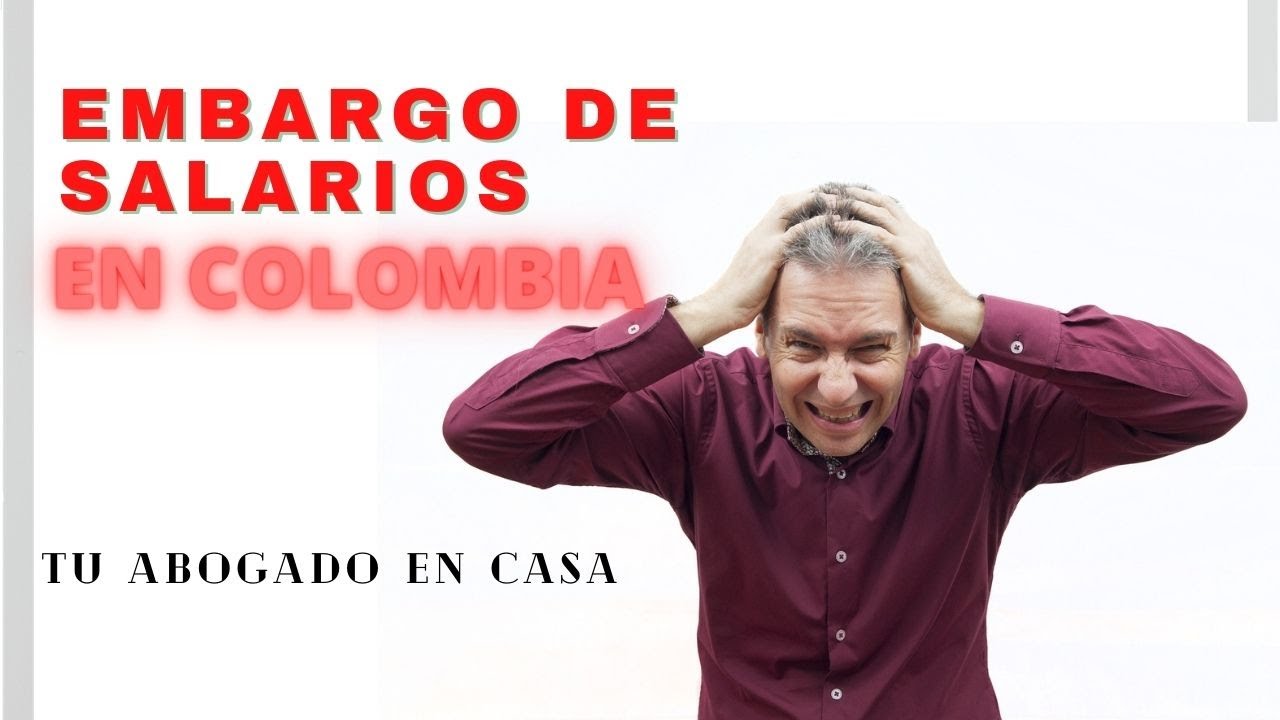 🔴EMBARGO DE SALARIOS En COLOMBIA 2021 [Embargo de Sueldo] CU&Aacute;NDO me pueden EMBARGAR el SALARIO?🔴]