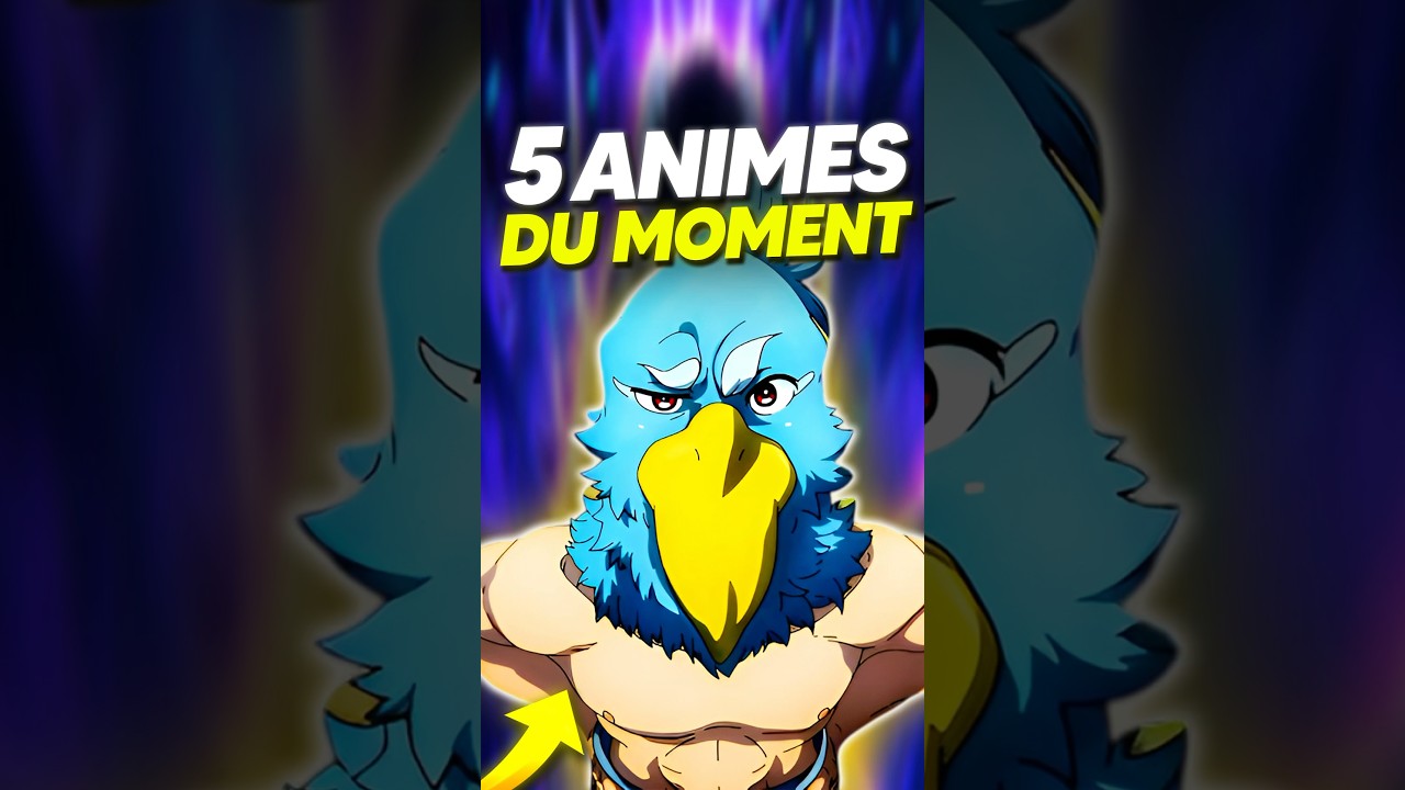 5 ANIMES du moment &agrave; regarder !