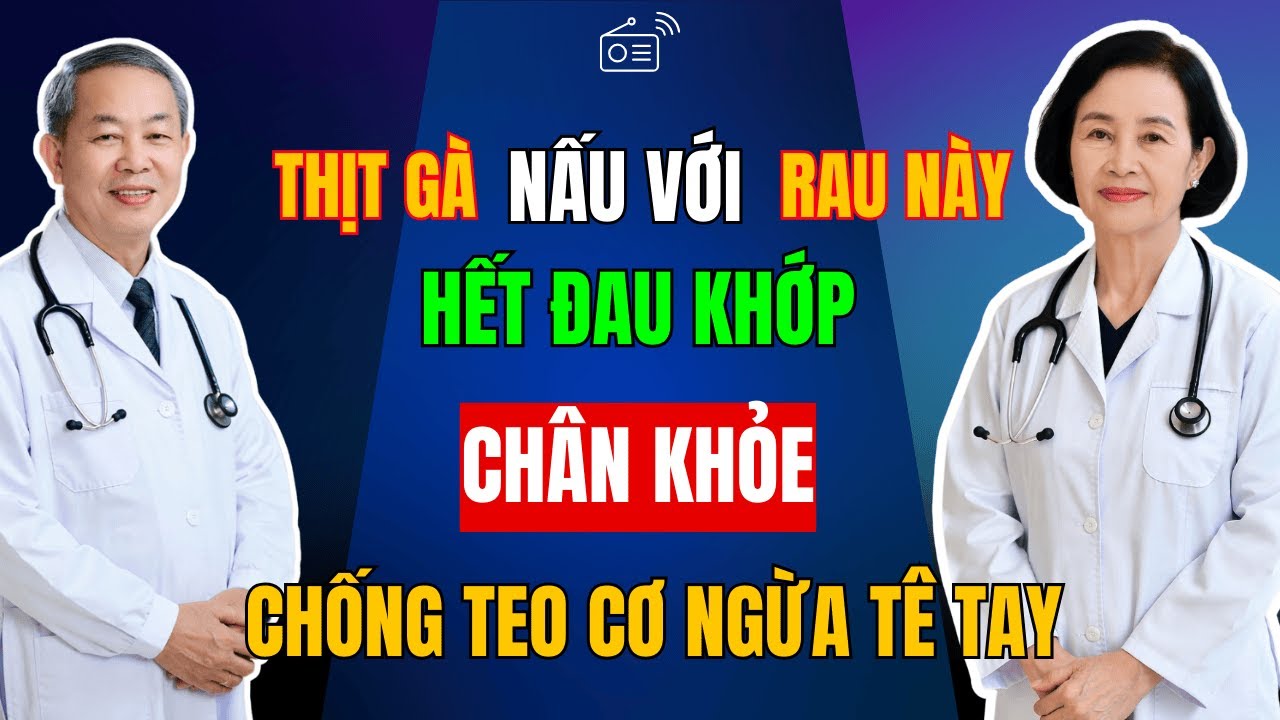 Người Cao Tuổi: Ăn THỊT GÀ Nấu với RAU Này - Giảm ĐAU KHỚP, CHÂN KHỎE, Chống TEO CƠ, Ngừa TÊ TAY!