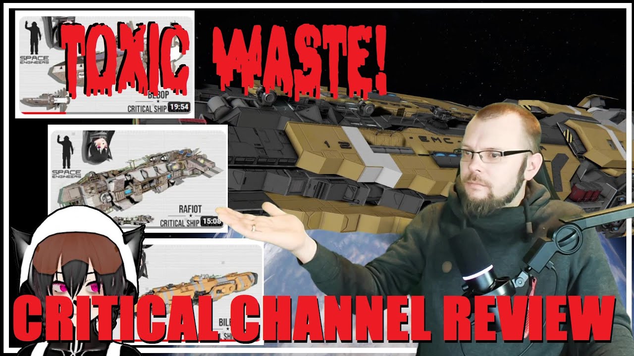 [SPACE ENGINEERS] TOXIC WASTE and a CRITICAL CHANNEL REVIEW