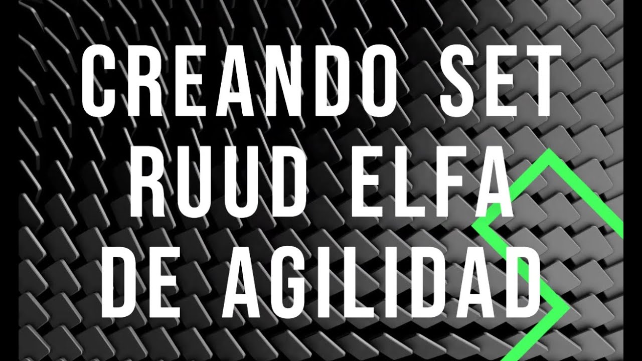 Creando Set Rud ELFA Agilidad