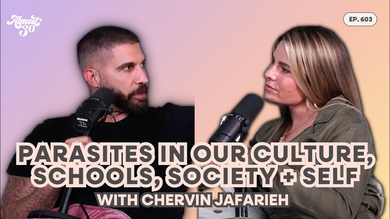 603. Parasites In Our Culture, Schools, Society + Self with Chervin Jafarieh