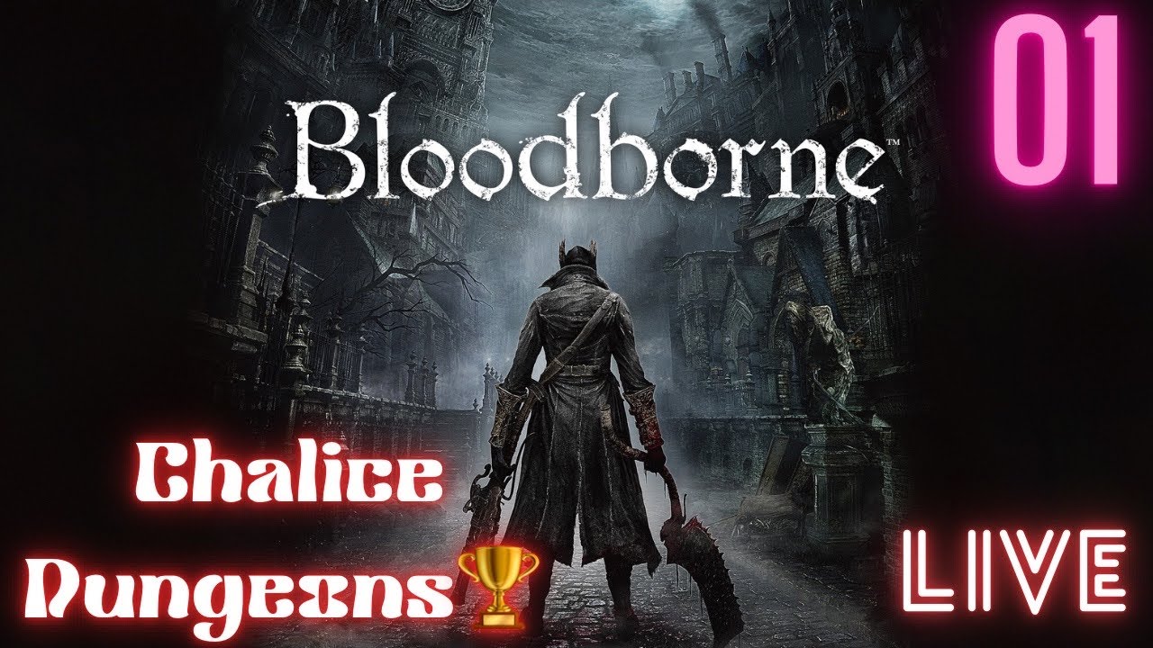 Bloodborne Livestream - First Time Chalice Dungeons (1) Pthumeru Labyrinth 
