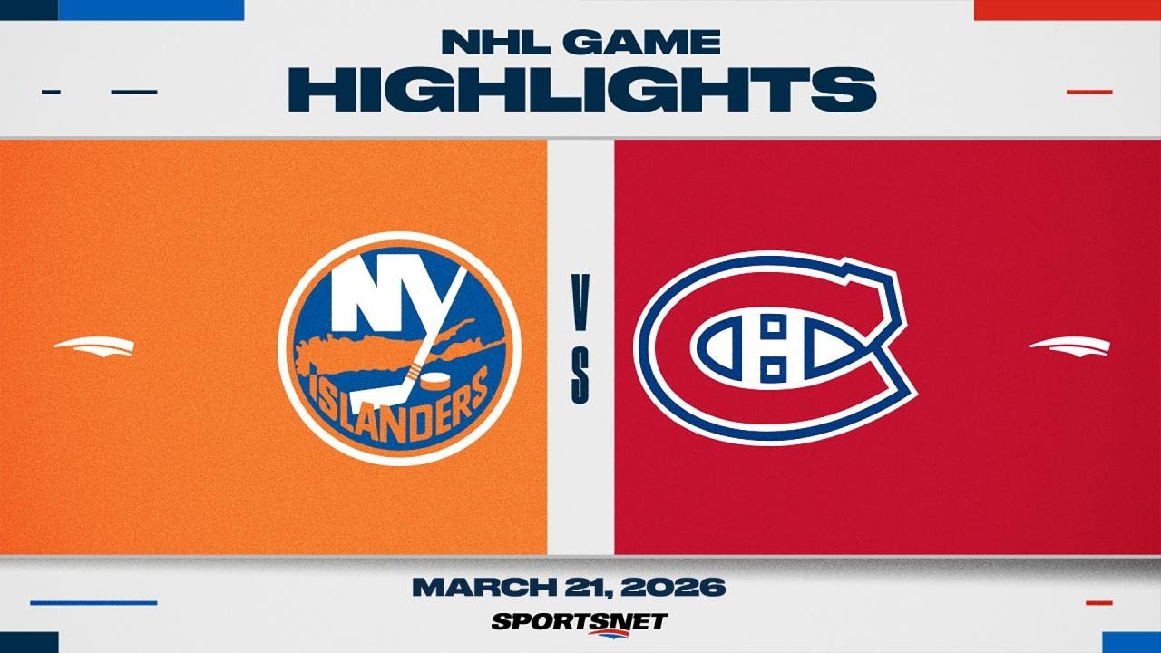 NHL Highlights | Islanders vs. Canadiens - March 21, 2026