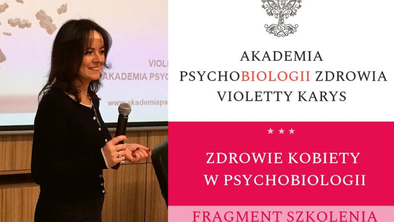 Zdrowie kobiety w Psychobiologii - Violetta Karys (fragment szkolenia)