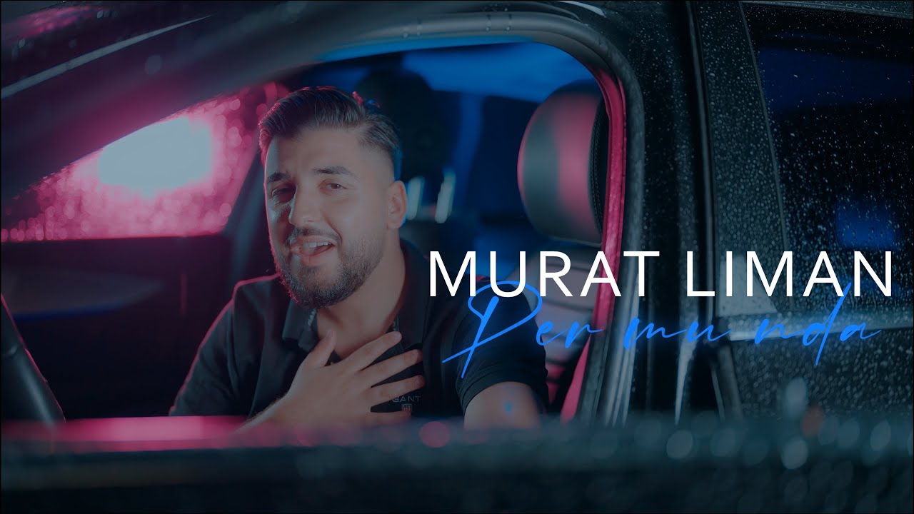 Murat Liman - Per mu nda (Official Video 4K)