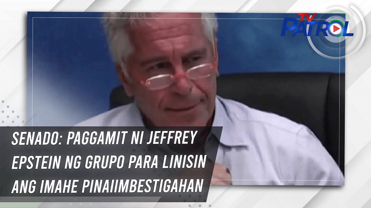 Senado: Paggamit ni Jeffrey Epstein ng grupo para linisin ang imahe pinaiimbestigahan | TV Patrol