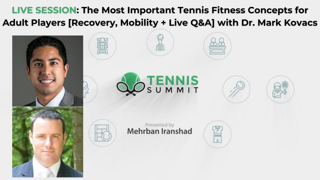 [Tennis Summit 2022] Key Tennis Fitness Concepts for Adult Players with Dr. Mark Kovacs