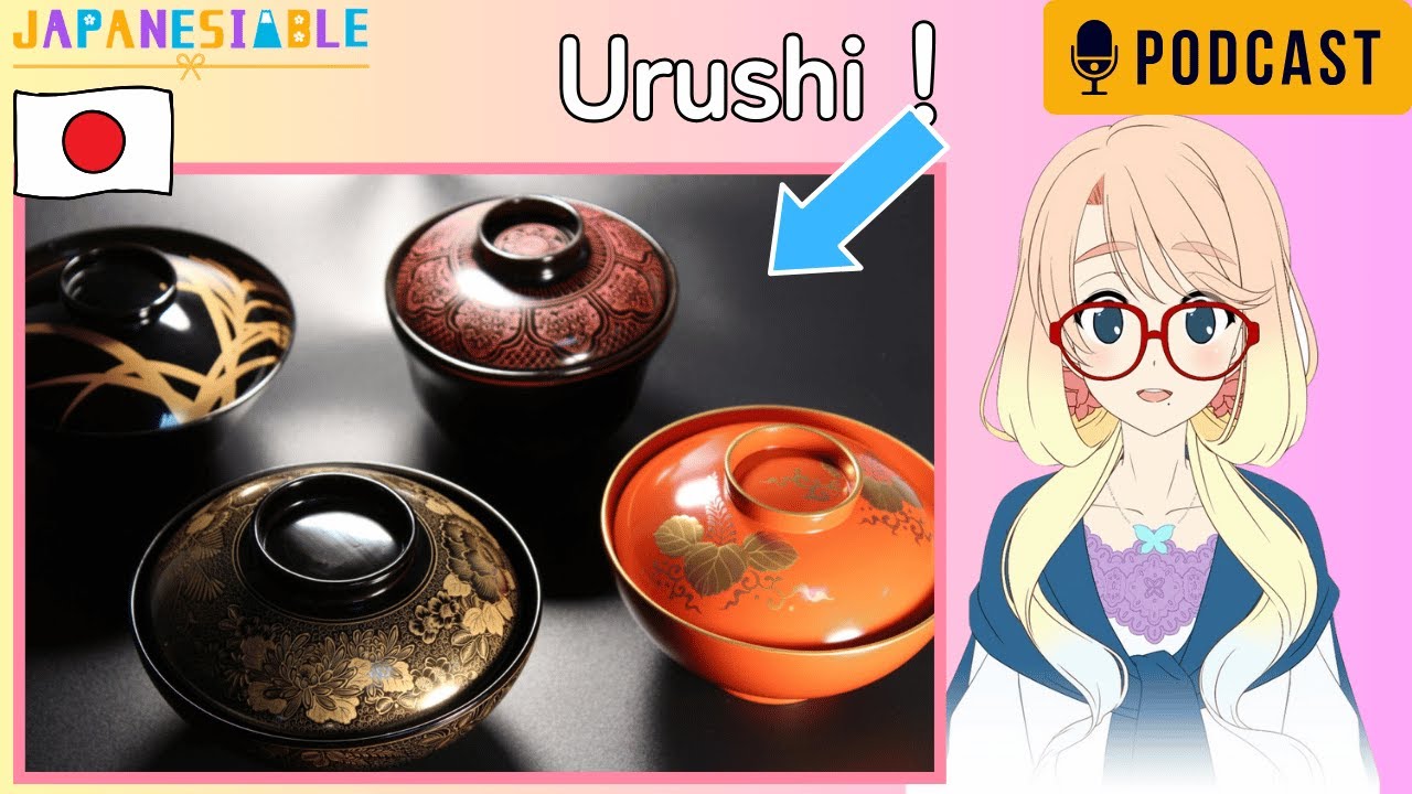 Podcast Bahasa Jepang (N4 / N3)「うるし（Urushi）」ソラちゃんの日本語 (Listening)