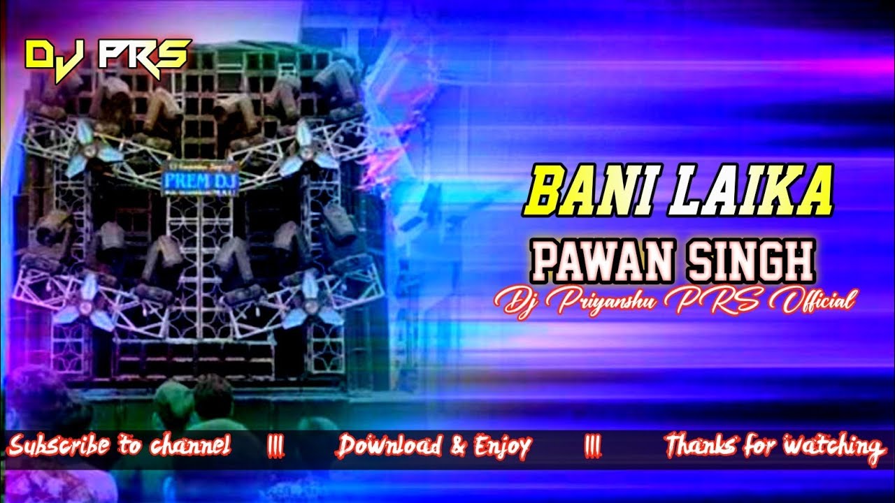 #remix || Bani Laika || #pawansingh #trending Song || Dj Priyanshu PRS Official || Full Bass Mix