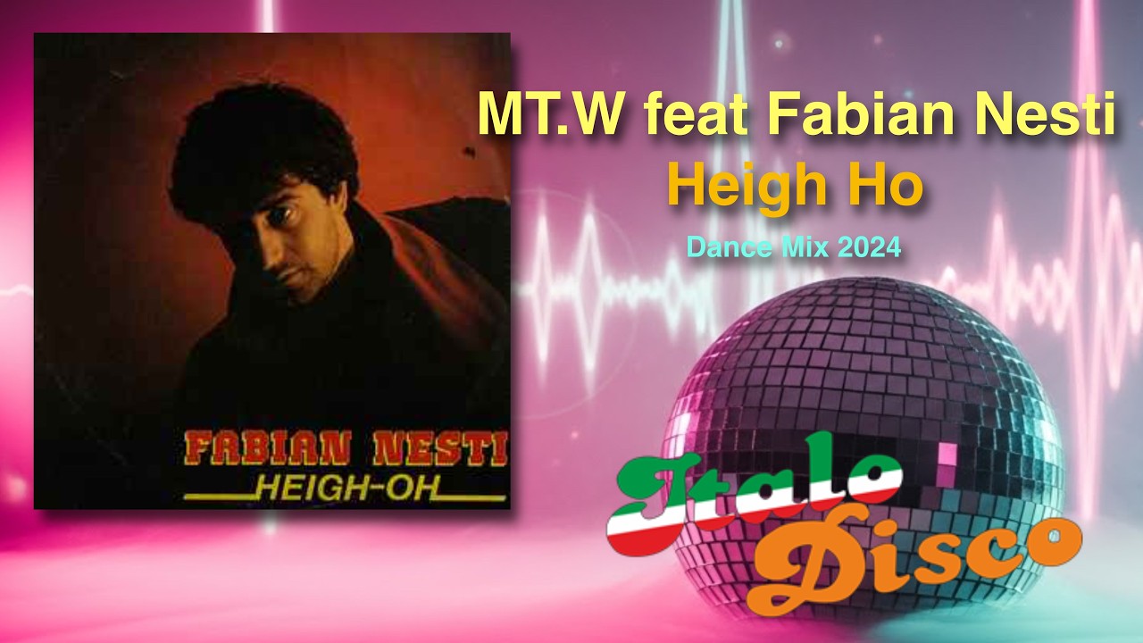 MT.W feat FABIAN NESTI  - Heigh Ho  [Ext  Dance Remix 2024] #italodisco #electronicmusic #80smusic