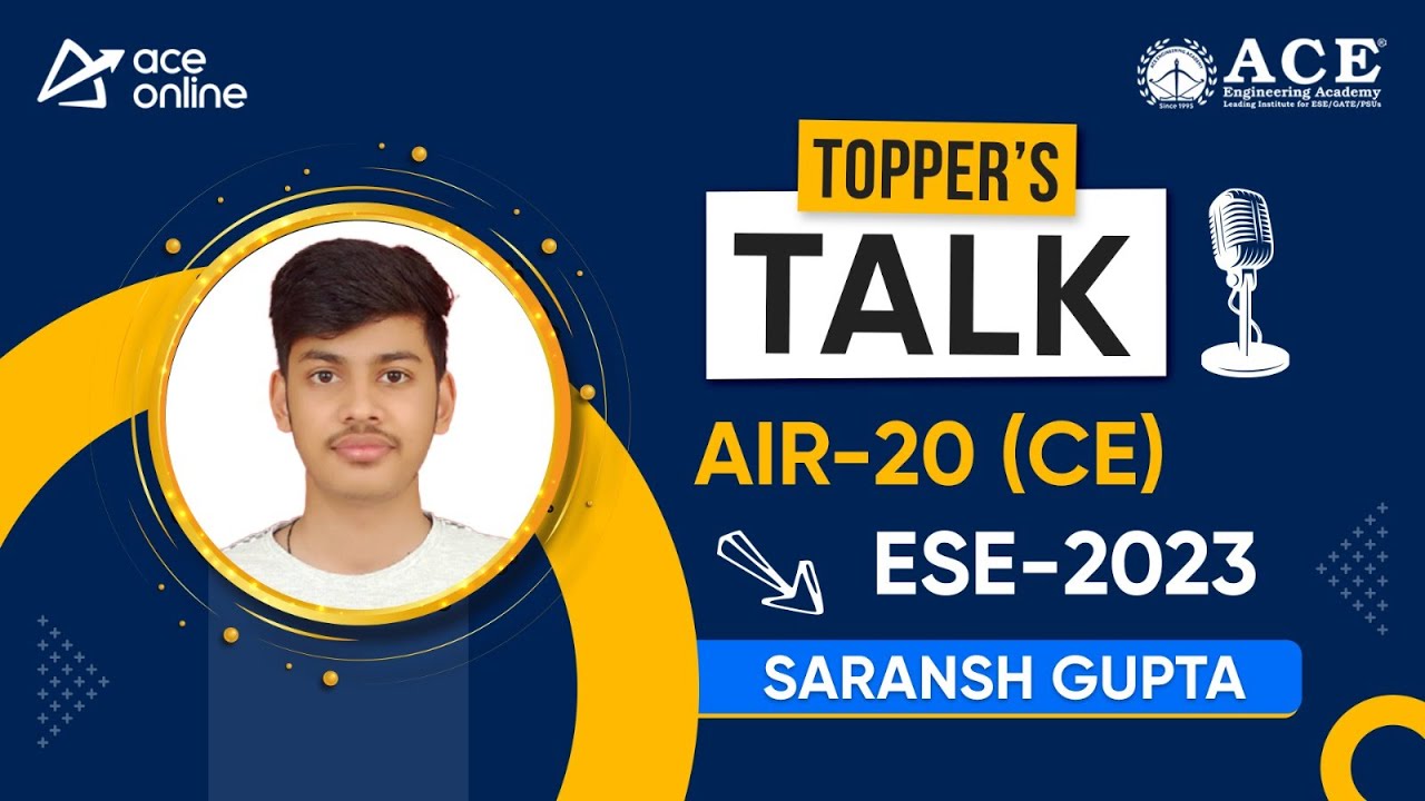 ESE 2023 Topper | Mr. Saransh Gupta(CE) AIR 20 | Toppers Talk with Mr. Arjun Chhabra Sir |ACE Online