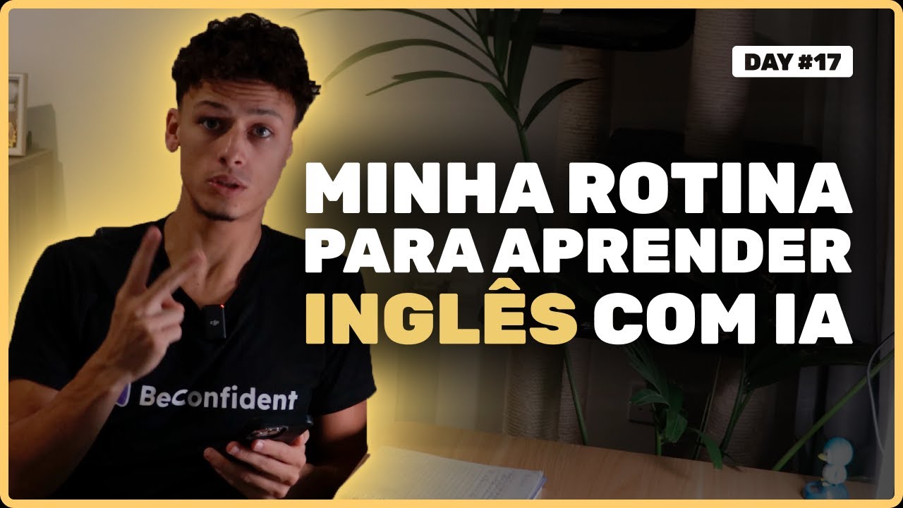 MINHA ROTINA COM A BECONFIDENT PARA APRENDER INGLÊS, DICAS EXTRAS | DAY #17
