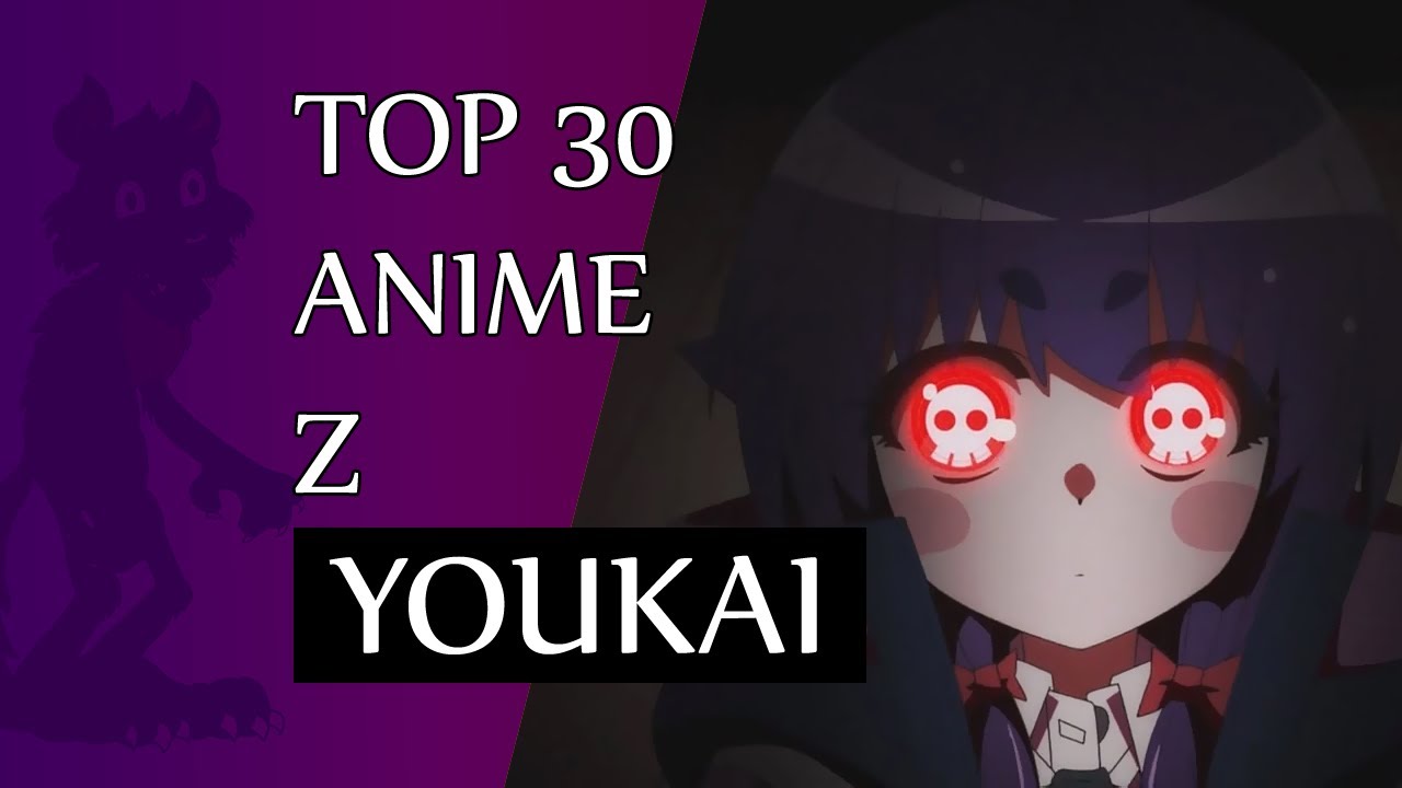 Top 30 anime z YOUKAI (+ogłoszenie)