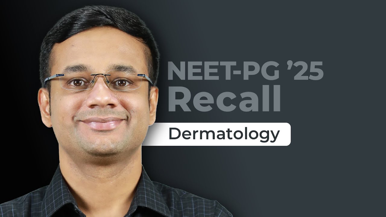 Exam Recall Series (NEET-PG '25) - Dermatology
