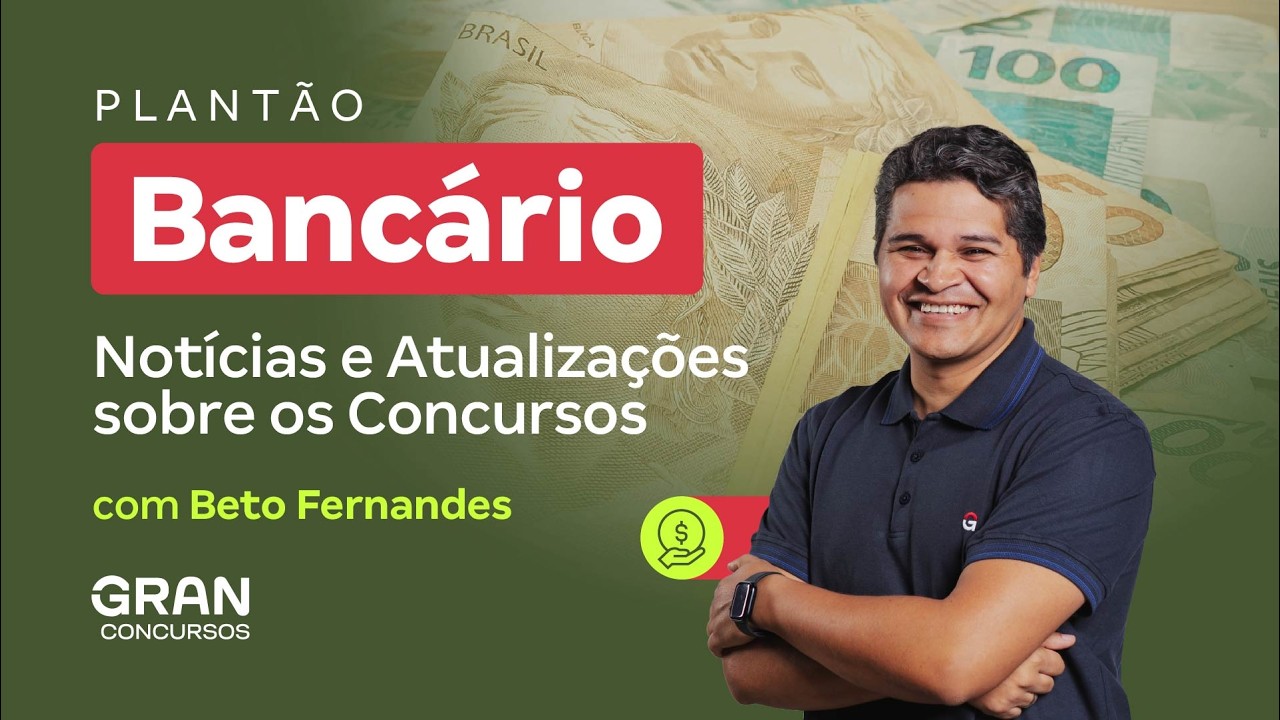 Plantão Bancário | Notícias e Atualizações sobre os Concursos com Beto Fernandes