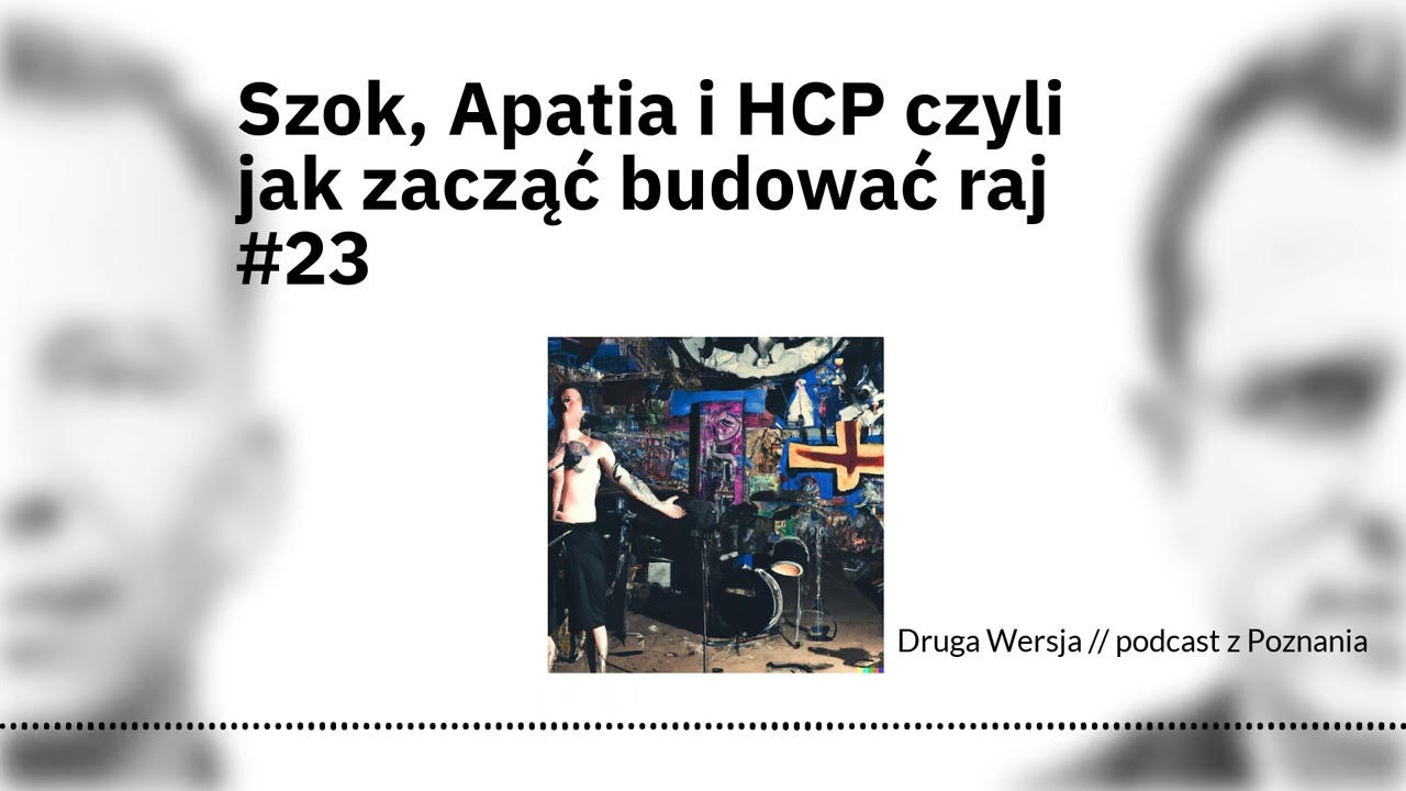 Szok, Apatia i HCP czyli jak zacząć budować raj #23