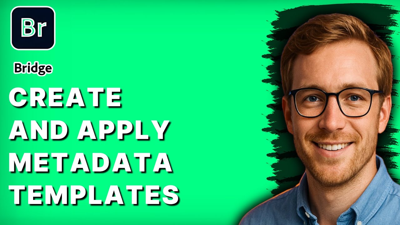 How to Create and Apply Metadata Templates in Adobe Bridge [2026 Full Guide]
