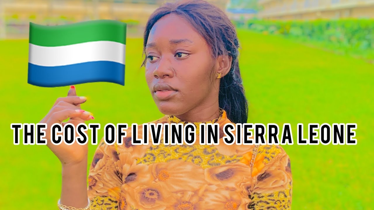 This is why Sierra Leone is becoming expensive to live in