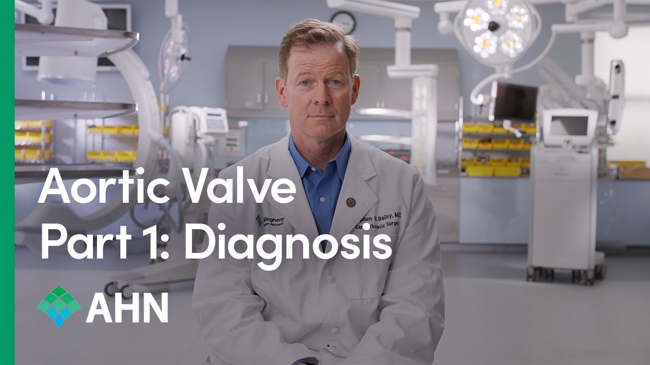 What Is Aortic Valve Stenosis Part 1: Diagnosis  |  AHN Cardiovascular Institute