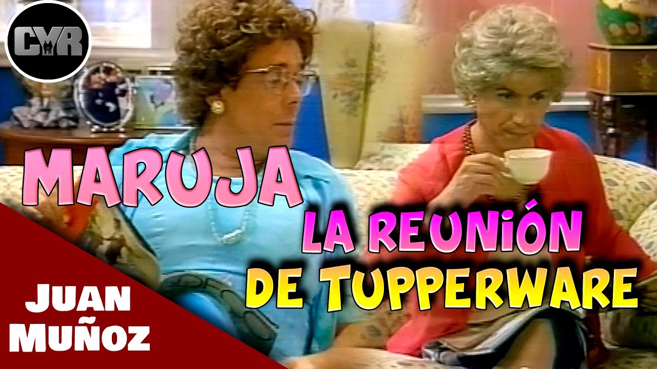 Cruz y Raya - Maruja - La Reunión De Tupperware | Juan Muñoz Cómico