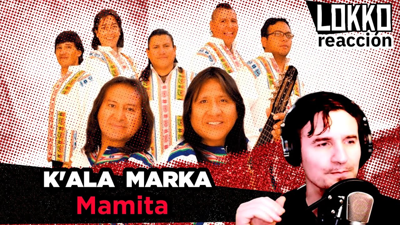 Reacción a K'ala Marka - Mamita | Análisis de Lokko!