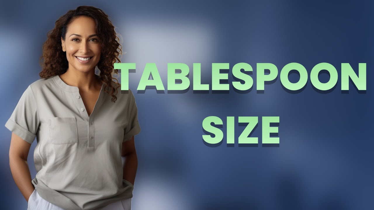 Is One Tablespoon Really the Size of a Matchbox?