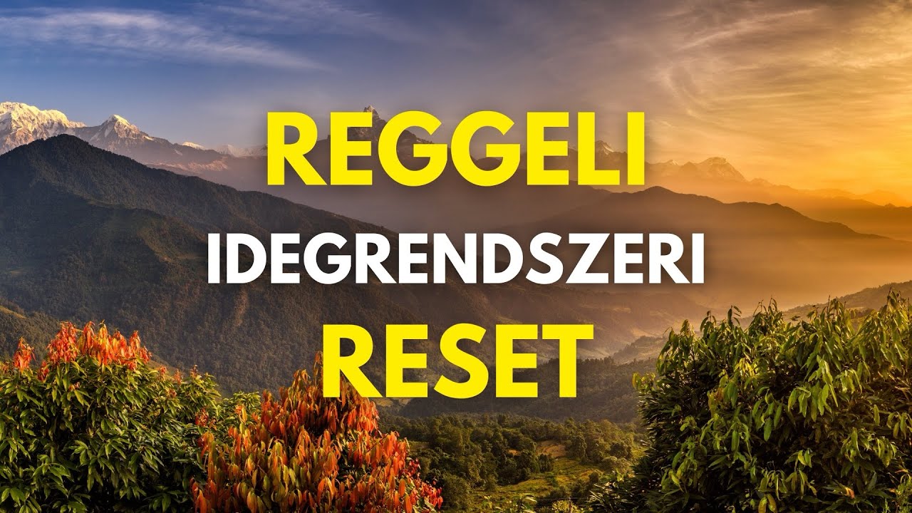 Reggeli idegrendszer-reset | 15 perc pozitív hangolódás