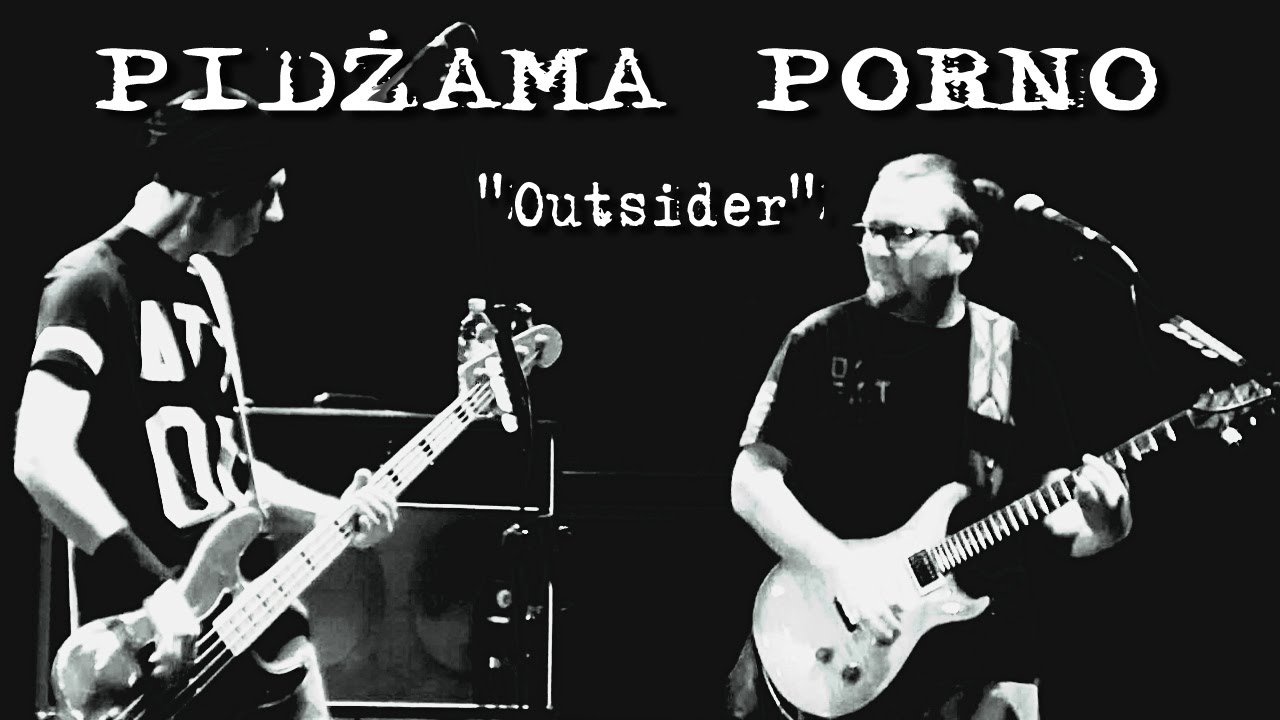 PIDŻAMA PORNO - Outsider | 2016