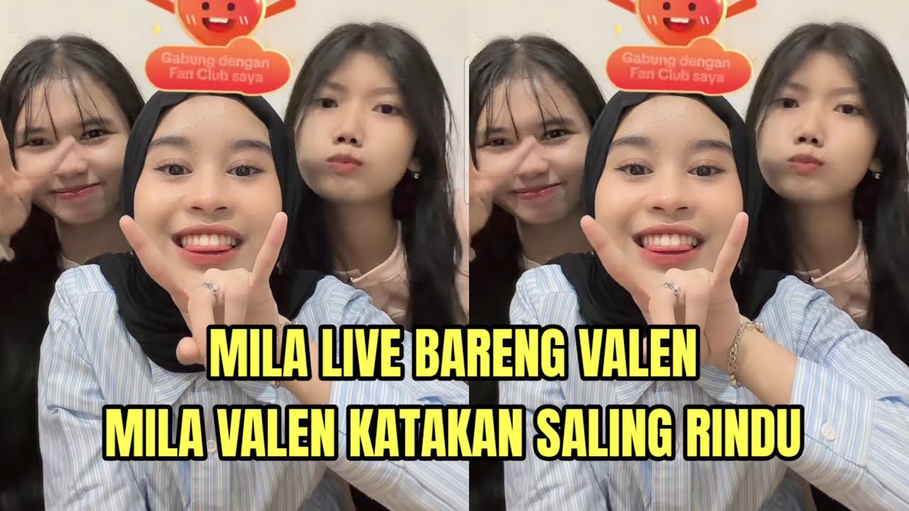 MILA LIVE BARENG VALEN, MILA VALEN KATAKAN SALING RINDU!