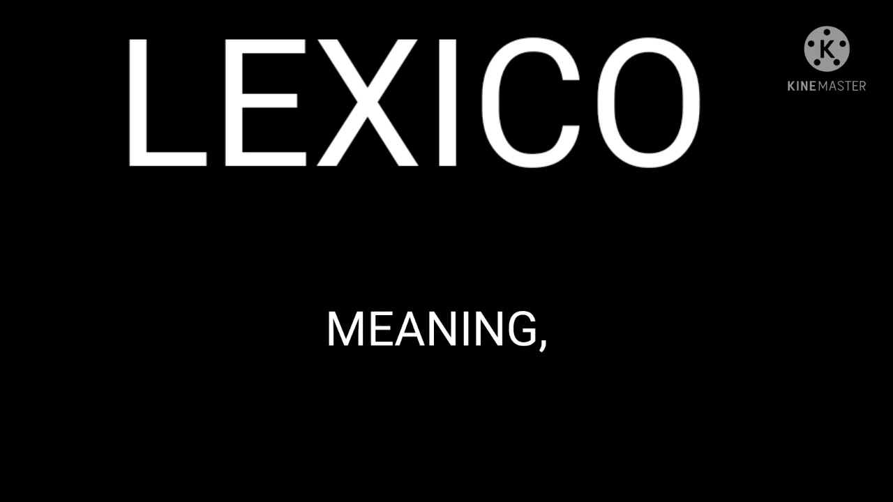(LEXICO'N ) meaning ,definition, explanation