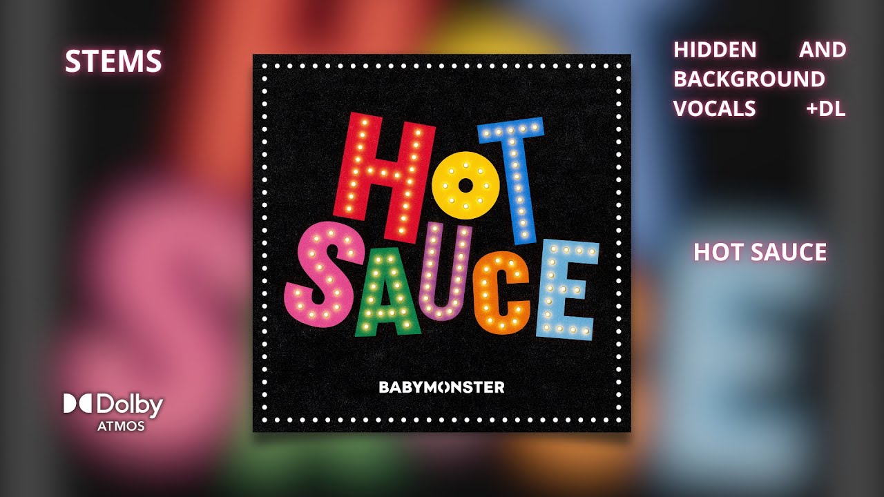 BABYMONSTER - HOT SAUCE [Dolby Atmos Stems | Hidden and Background Vocals]