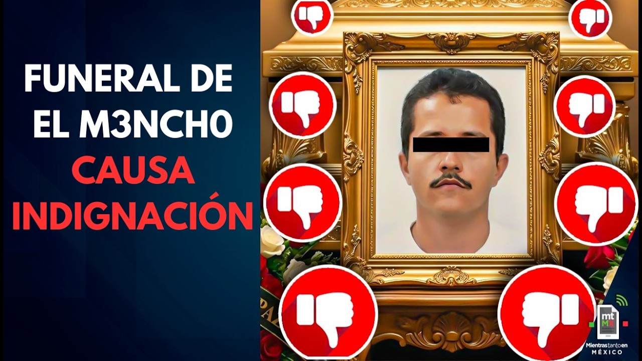 POLÉMICO FUNERAL de “El M3nch0” causa indignación en redes sociales | Mientras tanto en México