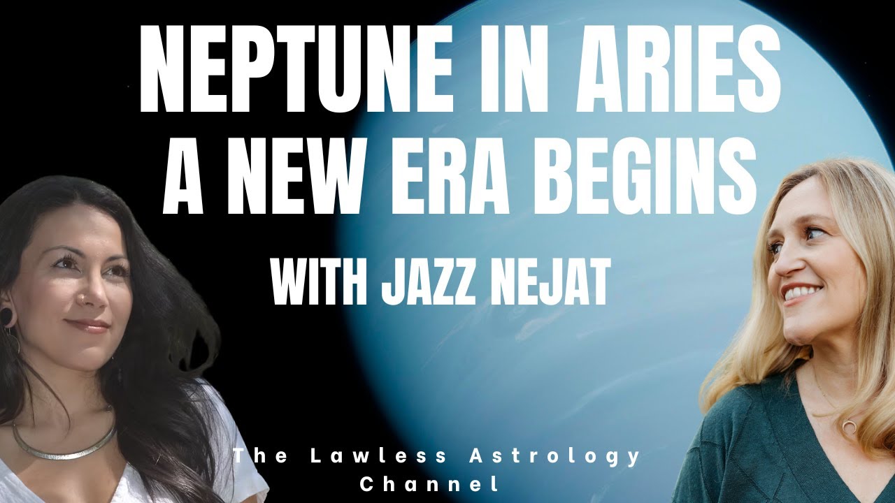 NEPTUNE IN ARIES: A NEW ERA BEGINS