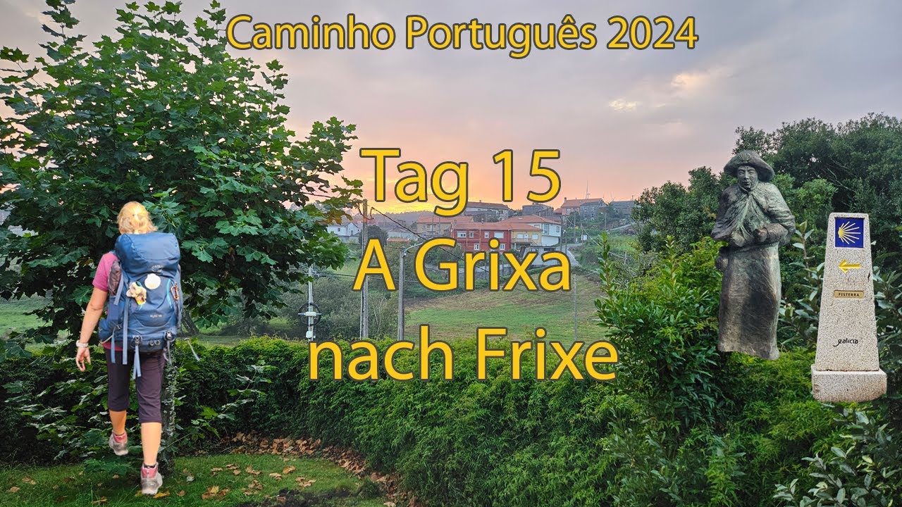 #15 Caminho Português Tag 15 A Grixa nach Frixe