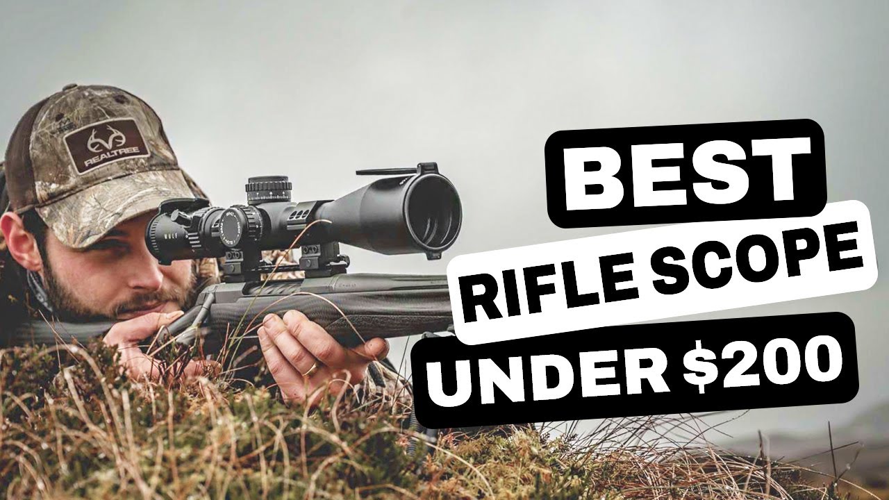 Top 7 Best Rifle Scope Under $200 In 2023