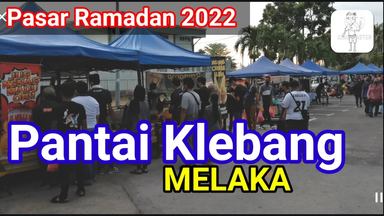 Bazaar Ramadhan 2022: Pantai Klebang, Melaka