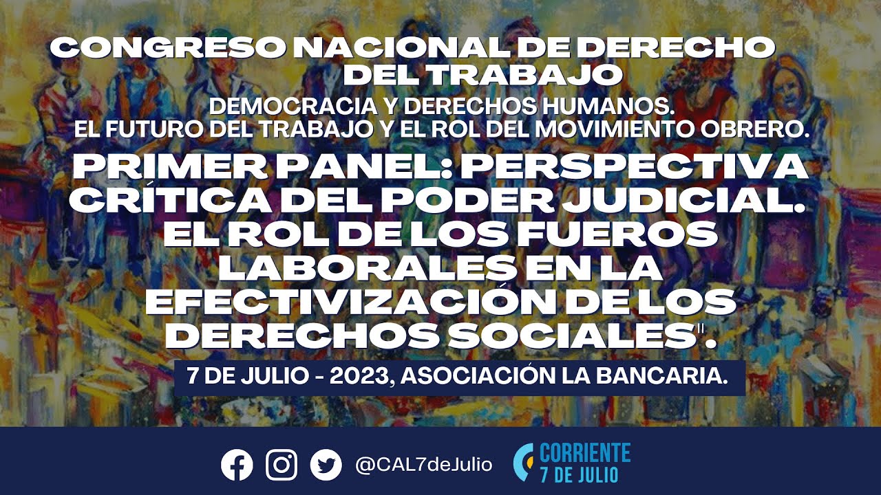 PRIMER PANEL | “EL ROL DE LOS FUEROS LABORALES EN LA EFECTIVIZACIÓN DE LOS DERECHOS SOCIALES”