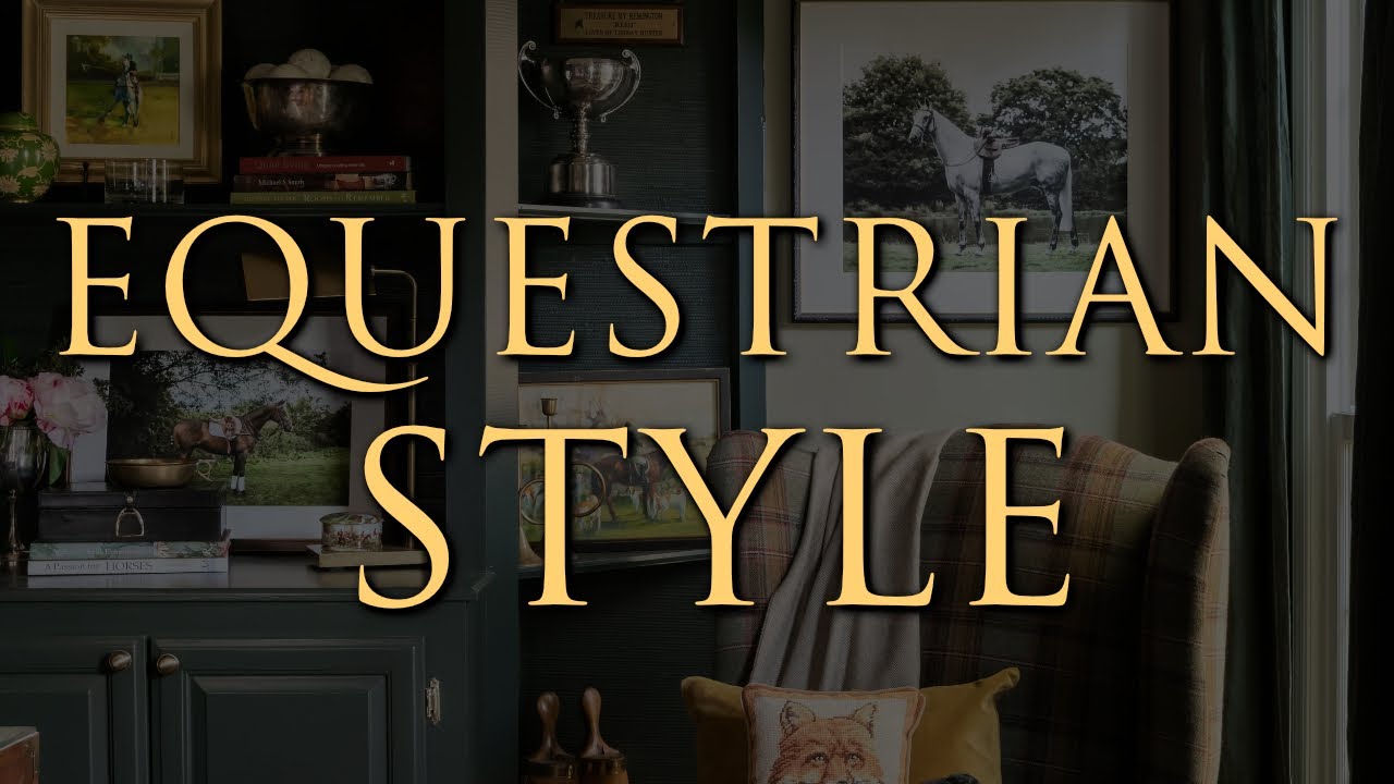 Equestrian Style Decorating | 10 Interior Design Tips for Timeless Country Elegance