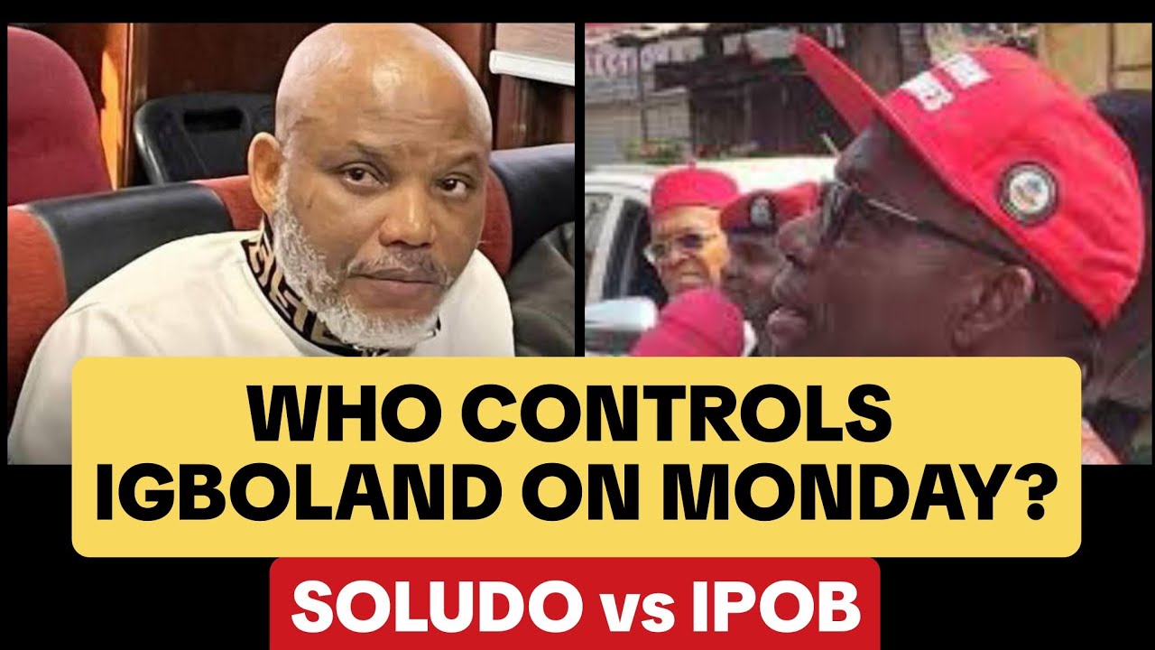Солудо против IPOB: Битва в понедельник, парализовавшая Игболенд — кто на самом деле контролирует...