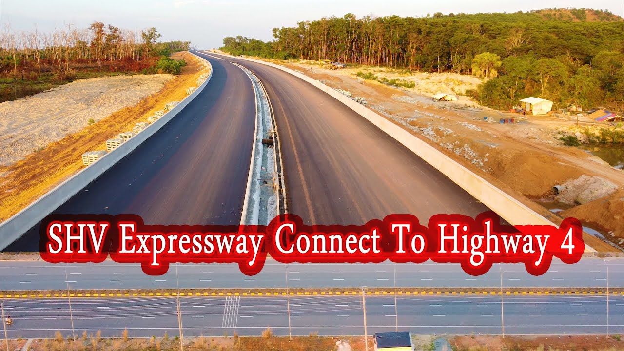 [4K] PP-SHV Expressway connect to Highway4 increase 85% 2022