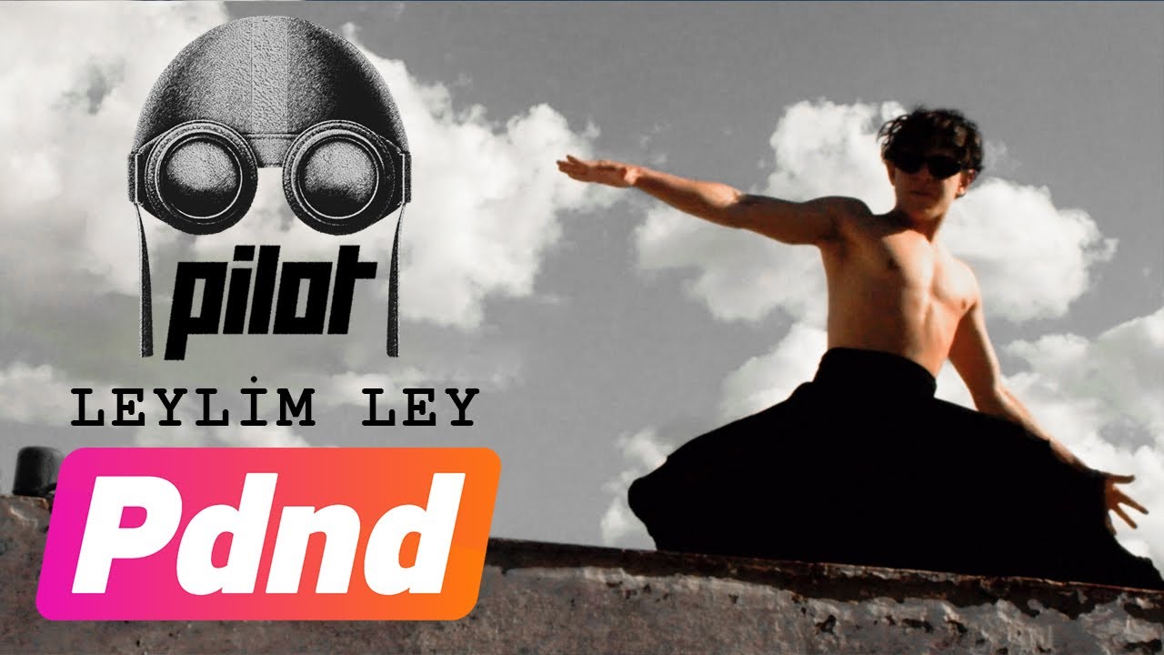 Pilot - Leylim Ley (Official Video)
