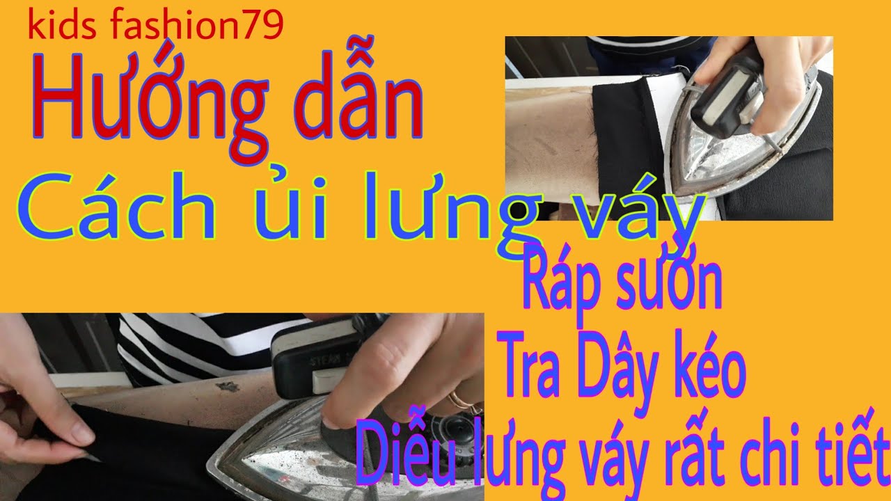 Hướng dẫn cách ủi lưng ,ráp sườn ,tra dây kéo, diễu lưng váy rất chi tiết | KIDS FASHION79
