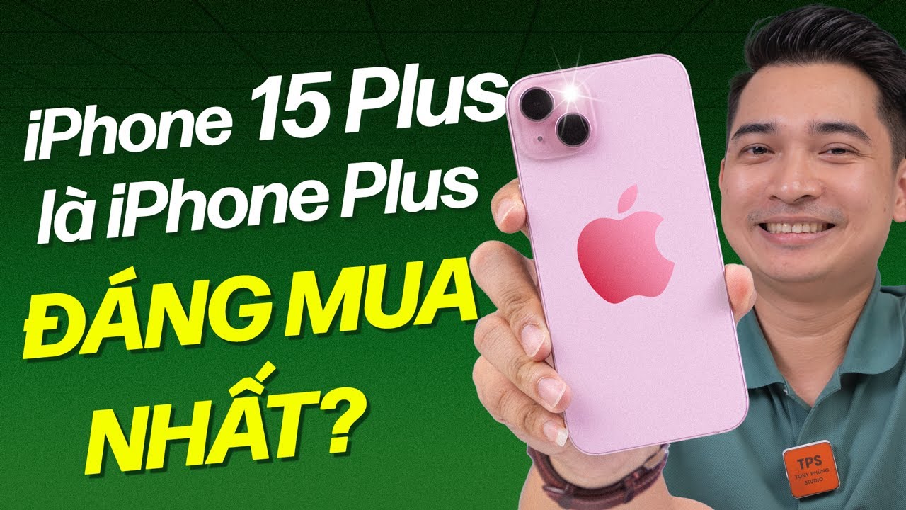 Nhìn lại iPhone 15 Plus: chiếc iPhone dòng Plus đáng mua nhất ở cuối năm 2025 !!!