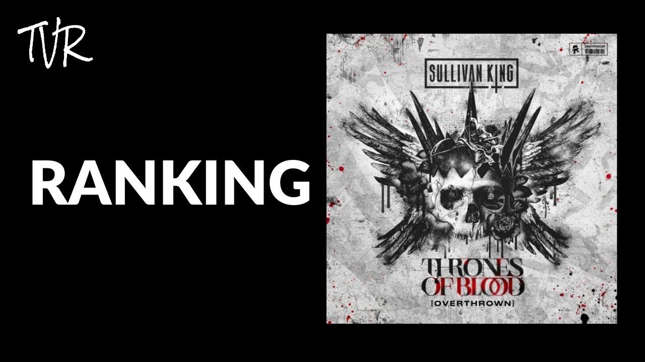 Ranking Sullivan King - Overthrown (The Thrones Of Blood Remix Album)