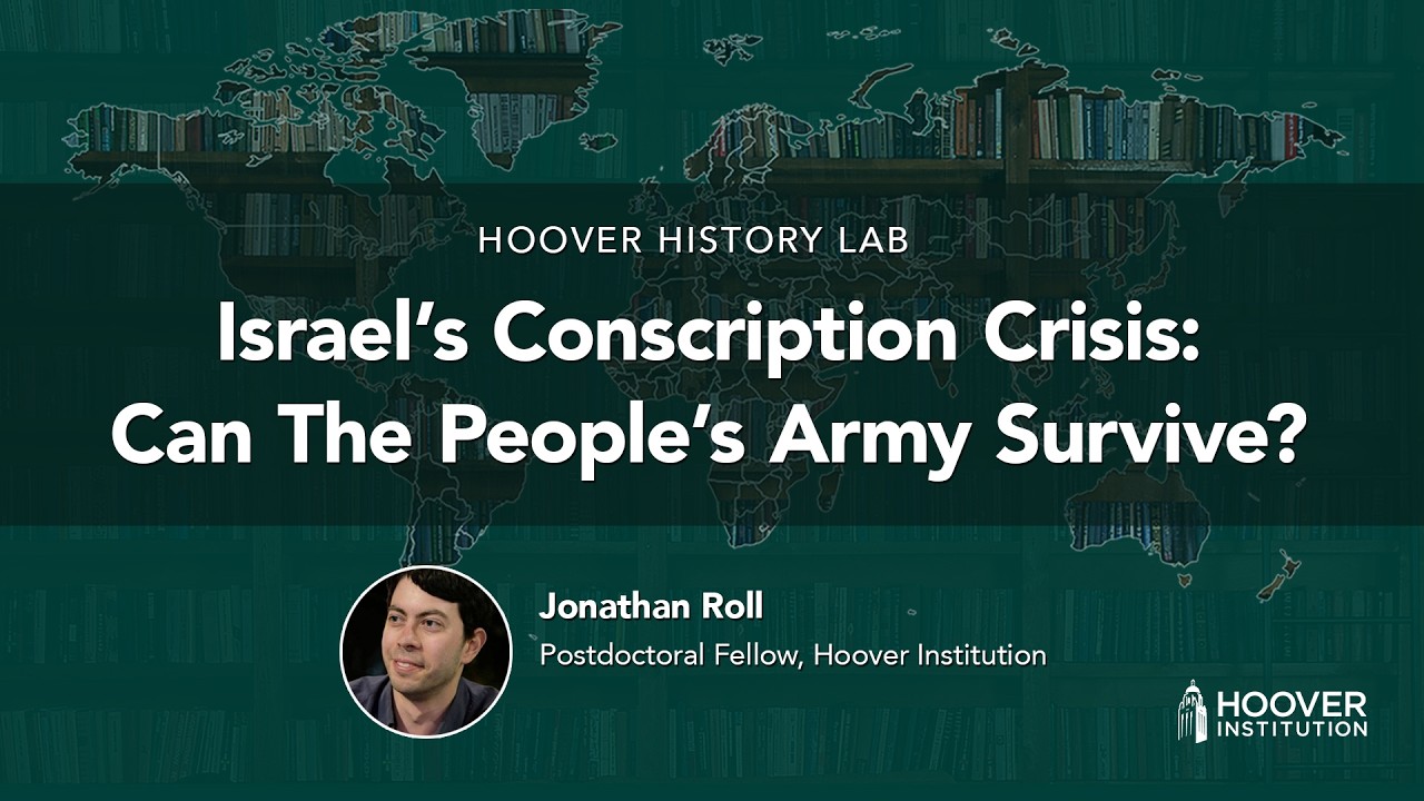 Israel&rsquo;s Conscription Crisis | Hoover History Lab | Jonathan Roll