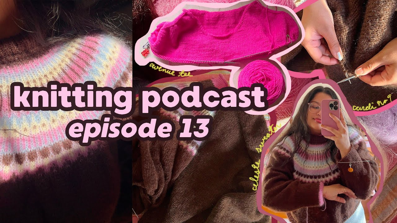 All Mohair Celeste, Another Cardigan No. 9, & More Finished Knits | Knitting Podcast Ep 13
