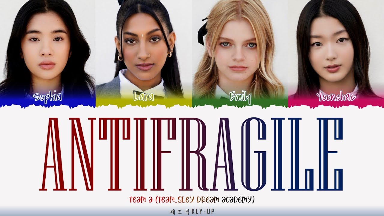 TEAM A (SLEY)  - ‘ANTIFRAGILE’ LYRICS (Color Coded Lyrics) DREAM ACADEMY