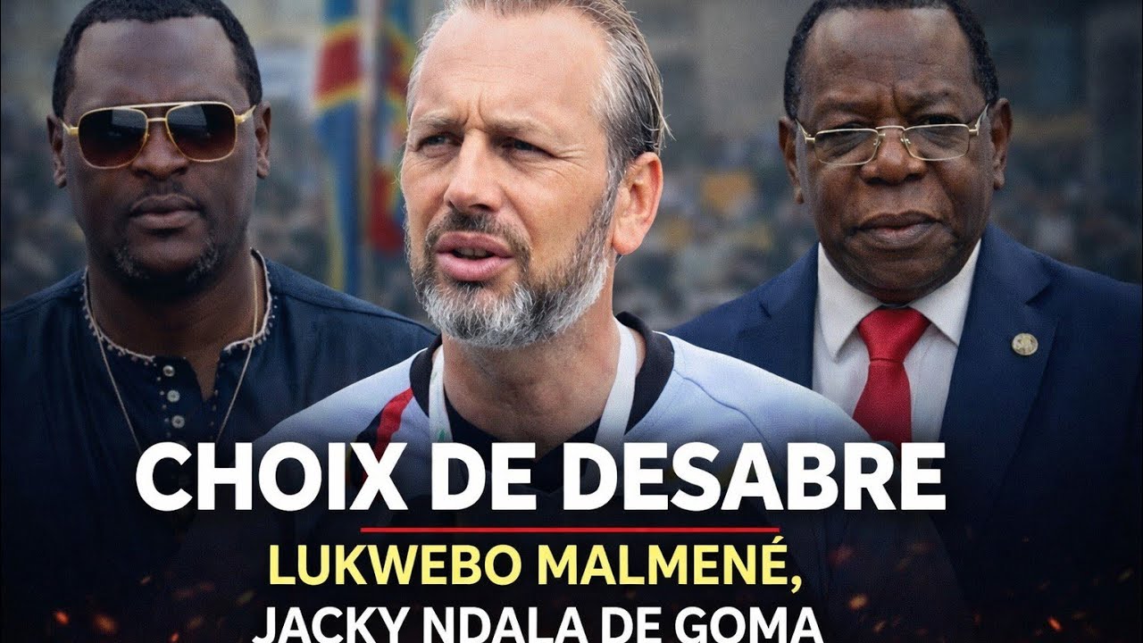 LE 17/03/2026 CHOIX DE DESABRE, LUKWEBO MALMENÉ, JACKY NDALA DE GOMA