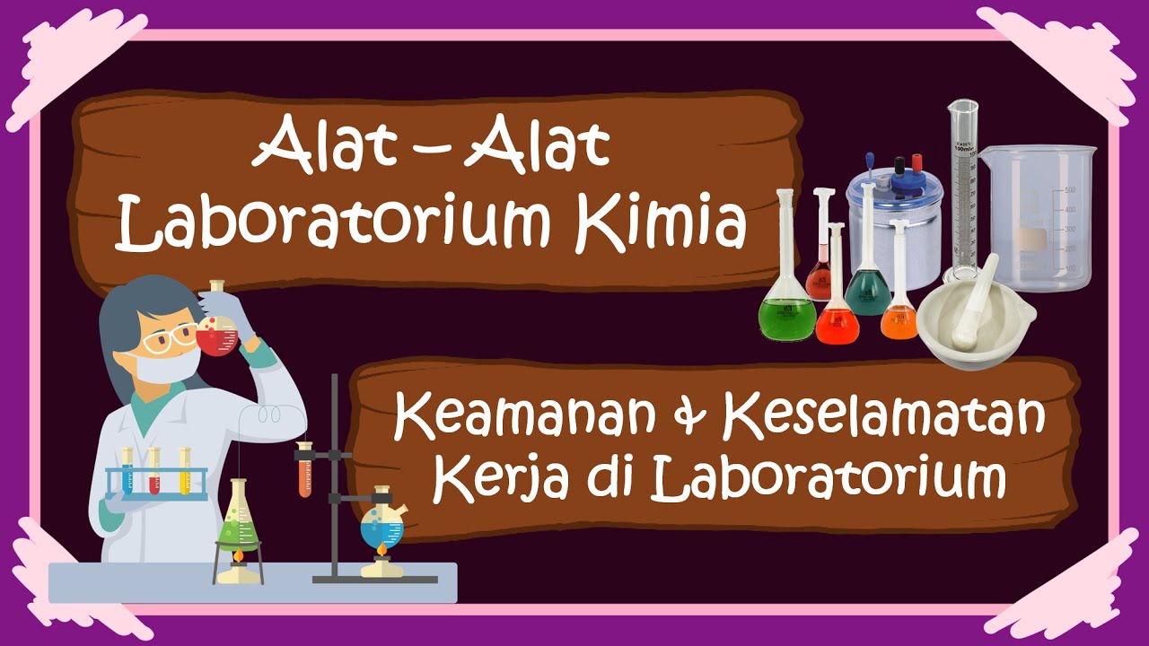 PENGENALAN ALAT-ALAT LABORATORIUM KIMIA DAN KEAMANAN & KESELAMATAN KERJA (K3) DI LABORATORIUM KIMIA